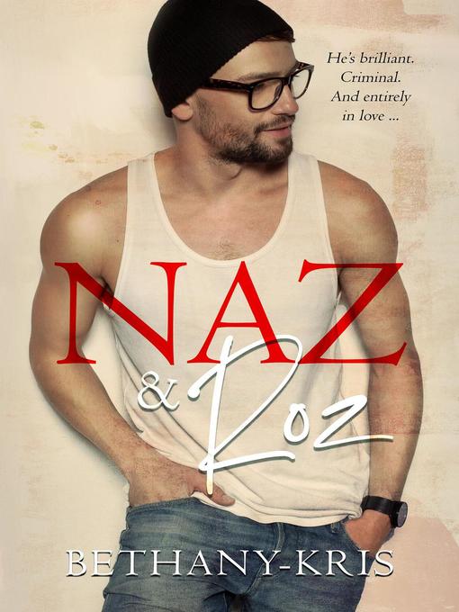 Title details for Naz & Roz by Bethany-Kris - Available